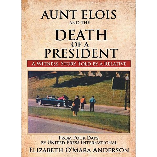 Aunt Elois and the Death of a President, Elizabeth O'Mara Anderson