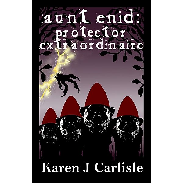 Aunt Enid: Protector Extraordinaire, Karen J Carlisle