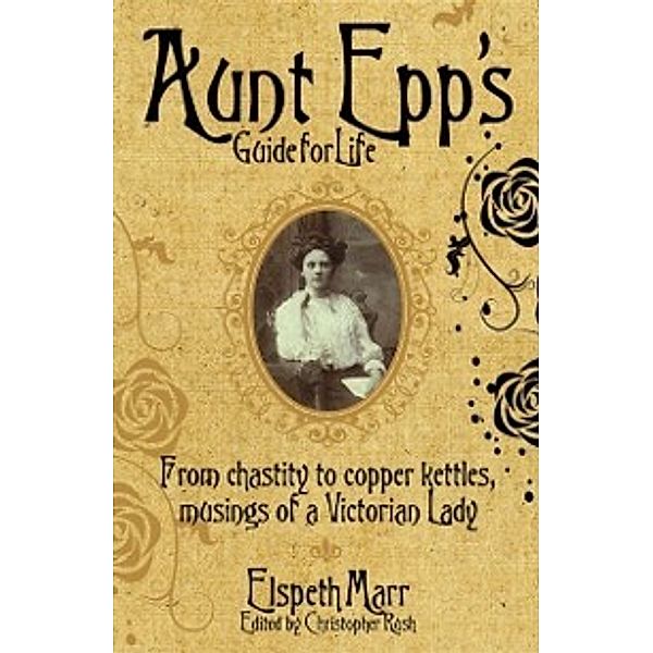 Aunt Epp's Guide for Life, Elspeth Marr