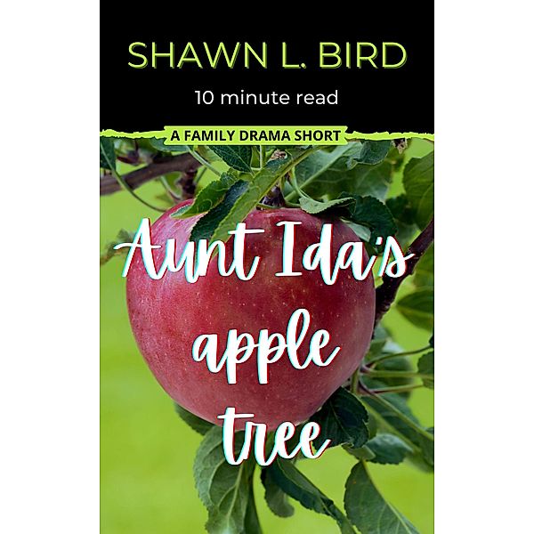 Aunt Ida's Apple Tree (Minute Reads) / Minute Reads, Shawn L. Bird