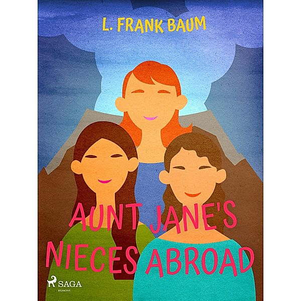 Aunt Jane's Niece Abroad, L. Frank Baum