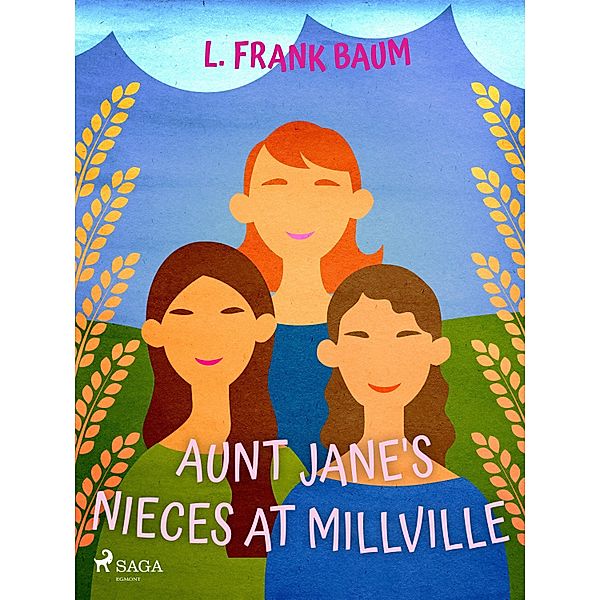 Aunt Jane's Nieces at Millville, L. Frank Baum