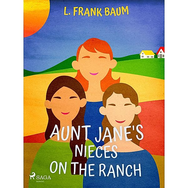 Aunt Jane's Nieces on the Ranch, L. Frank Baum