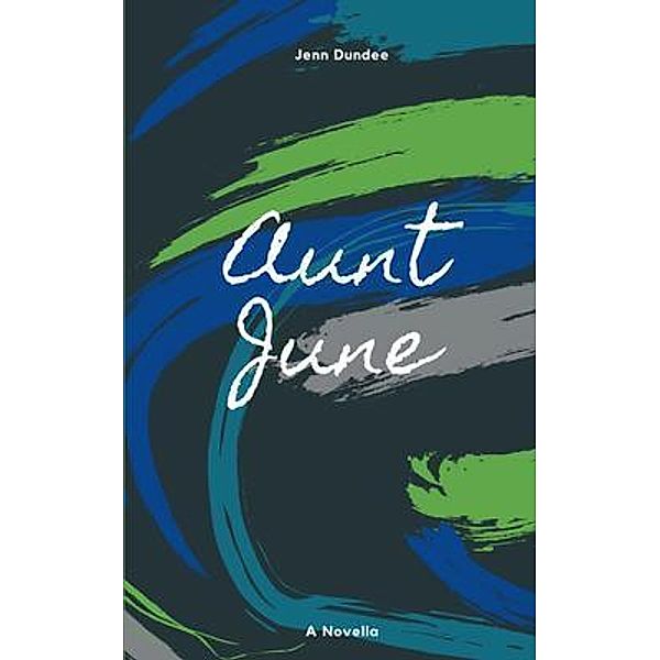 Aunt June / Jenn Dundee, Jenn Dundee