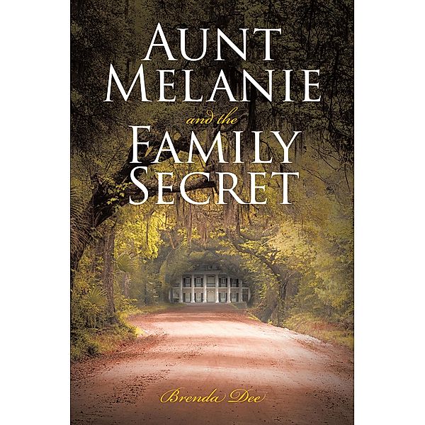 Aunt Melanie and the Family Secret, brenda Dee