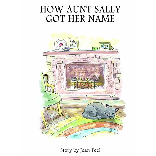 Aunt Sally: How Aunt Sally Got Her Name, Jean Peel