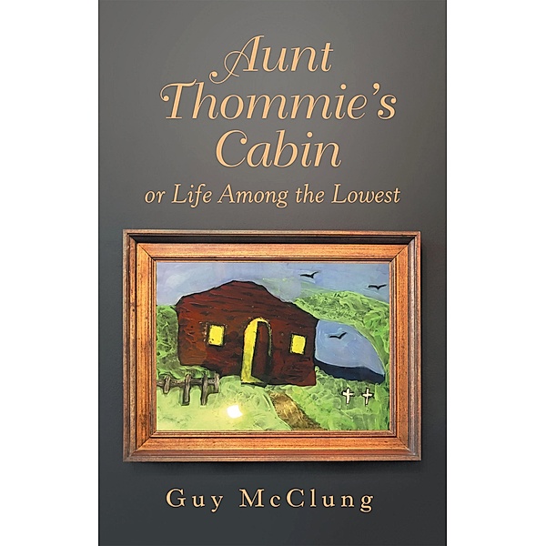 Aunt Thommie's Cabin, Guy McClung