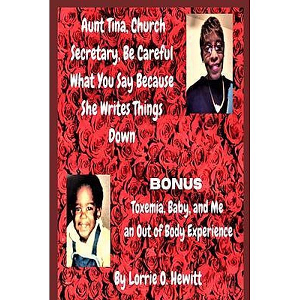 Aunt Tina, Church Secretary, Be Careful What You Say Because She Writes Things Down Bonus Toxemia, Lorrie Hewitt