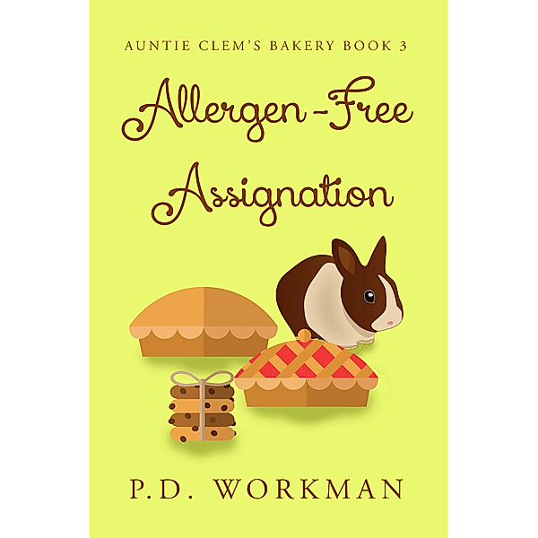 Auntie Clem's Bakery: Allergen-Free Assignation, P.D. Workman