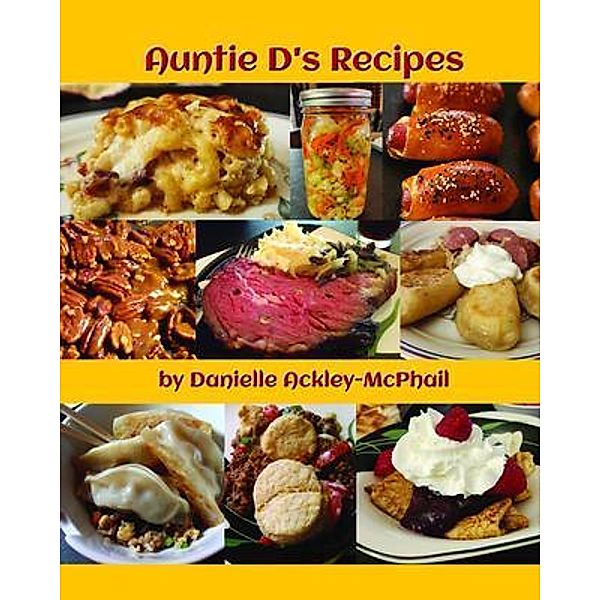 Auntie D's Recipes, Danielle Ackley-McPhail
