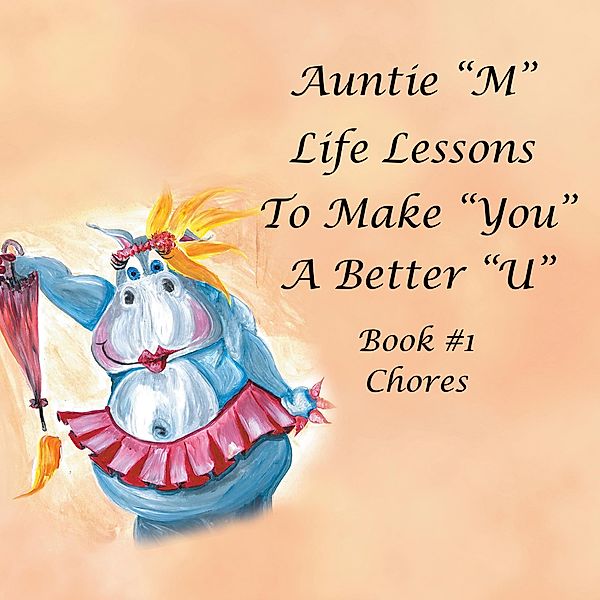 Auntie M Life Lessons to Make You a Better U, Jill Weber