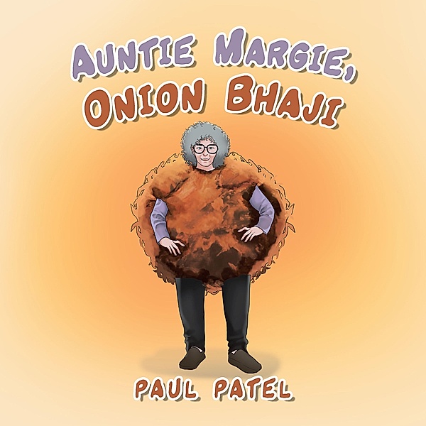 Auntie Margie, Onion Bhaji, Paul Patel