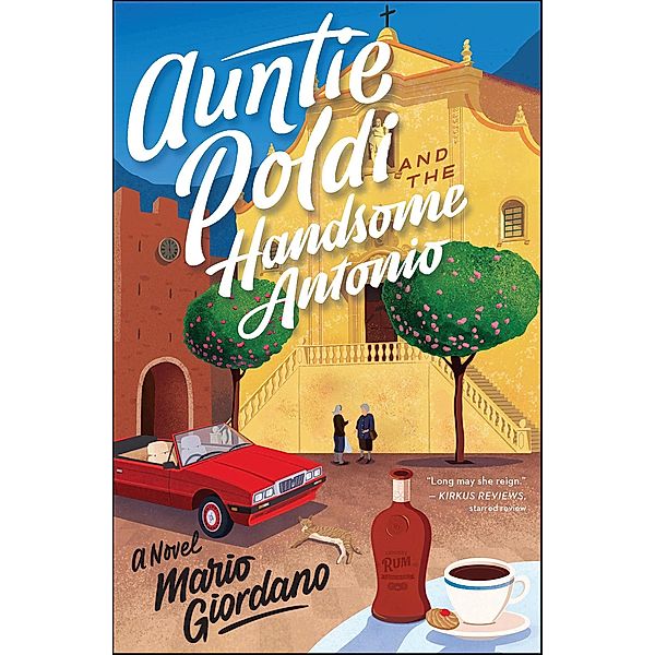 Auntie Poldi And The Handsome Antonio / The Auntie Poldi Adventures, Mario Giordano