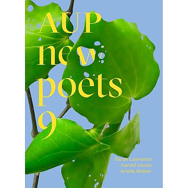 AUP New Poets 9, Arielle Walker, Sarah Lawrence, Harold Coutts