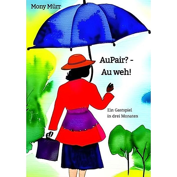 AuPair? - Au weh!, Mony Mürr