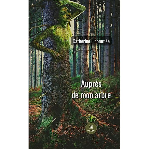 Auprès de mon arbre, Catherine L'Hommée