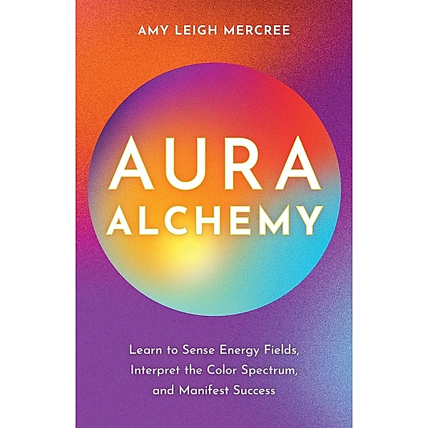 Aura Alchemy, Amy Leigh Mercree