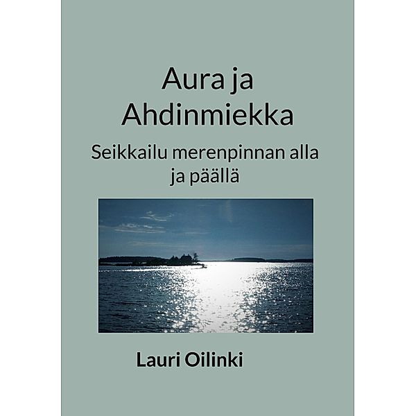 Aura ja Ahdinmiekka, Lauri Oilinki