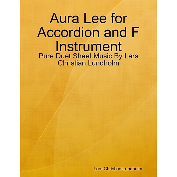 Aura Lee for Accordion and F Instrument - Pure Duet Sheet Music By Lars Christian Lundholm, Lars Christian Lundholm