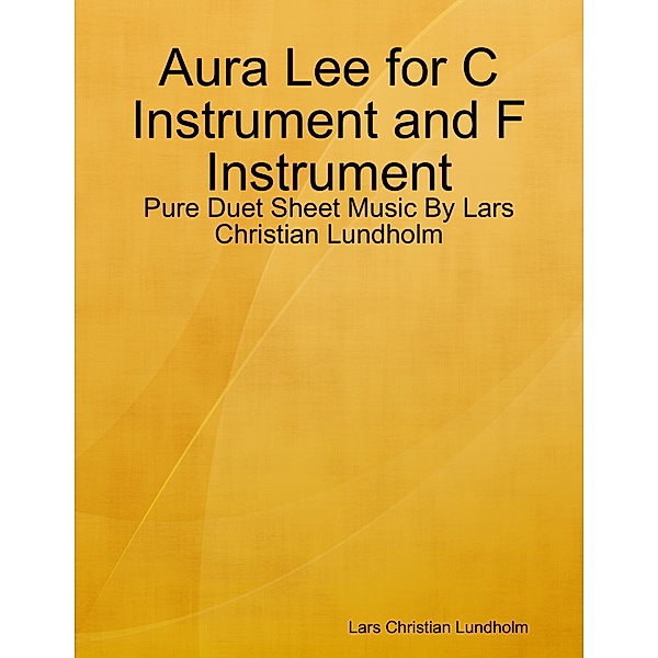 Aura Lee for C Instrument and F Instrument - Pure Duet Sheet Music By Lars Christian Lundholm, Lars Christian Lundholm