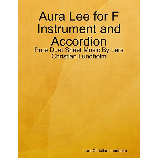 Aura Lee for F Instrument and Accordion - Pure Duet Sheet Music By Lars Christian Lundholm, Lars Christian Lundholm