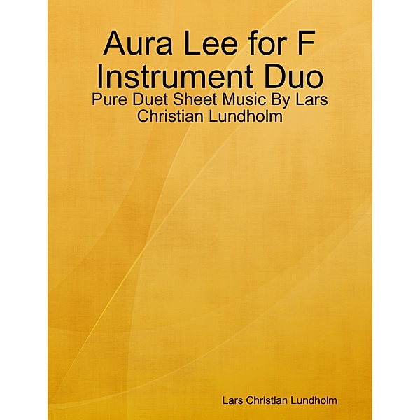 Aura Lee for F Instrument Duo - Pure Duet Sheet Music By Lars Christian Lundholm, Lars Christian Lundholm