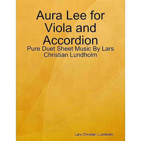 Aura Lee for Viola and Accordion - Pure Duet Sheet Music By Lars Christian Lundholm, Lars Christian Lundholm
