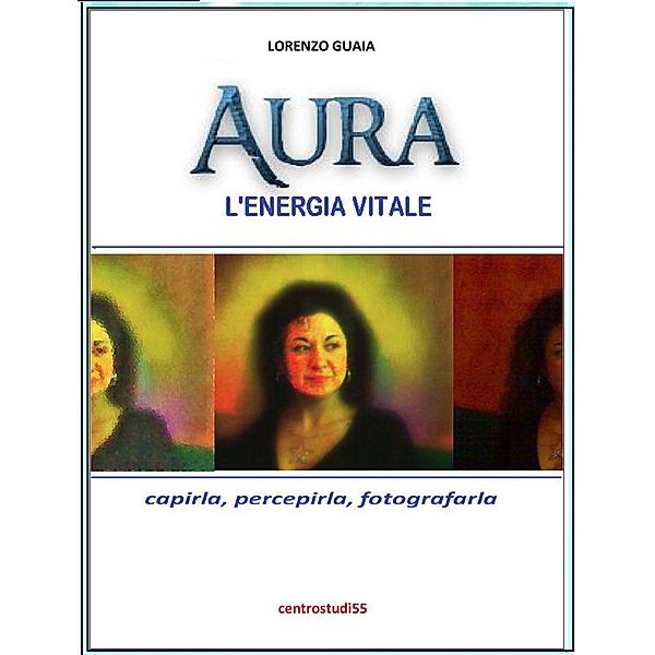 Aura, l'energia vitale, Lorenzo Guaia