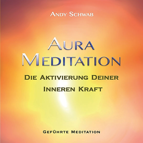 Aura-Meditation, Andy Schwab