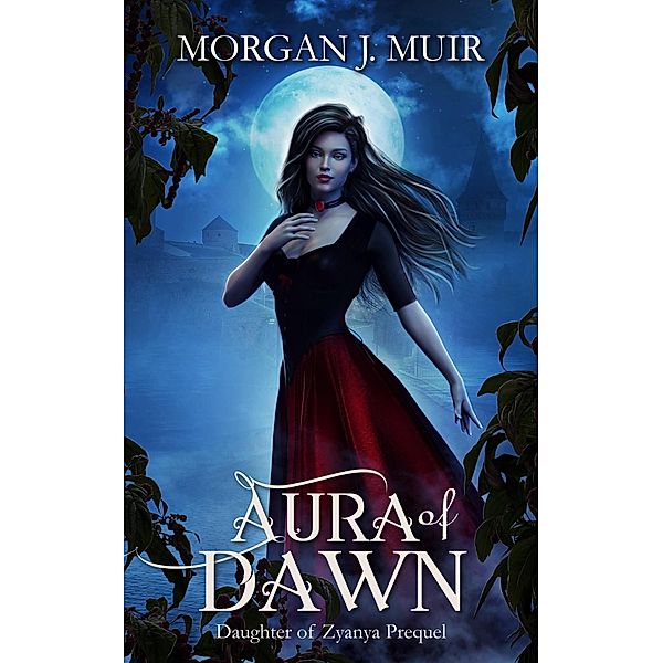 Aura of Dawn (Daughter of Zyanya, #0) / Daughter of Zyanya, Morgan J. Muir
