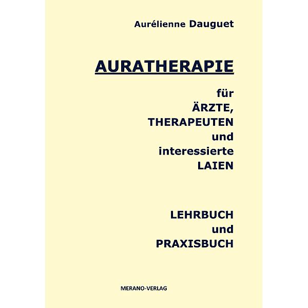 Auratherapie für Ärzte, Therapeuten und interessierte Laien, Aurélienne Dauguet
