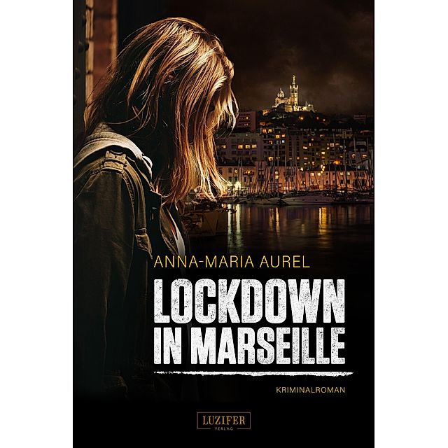 Aurel, A: LOCKDOWN IN MARSEILLE Buch bei Weltbild.de bestellen