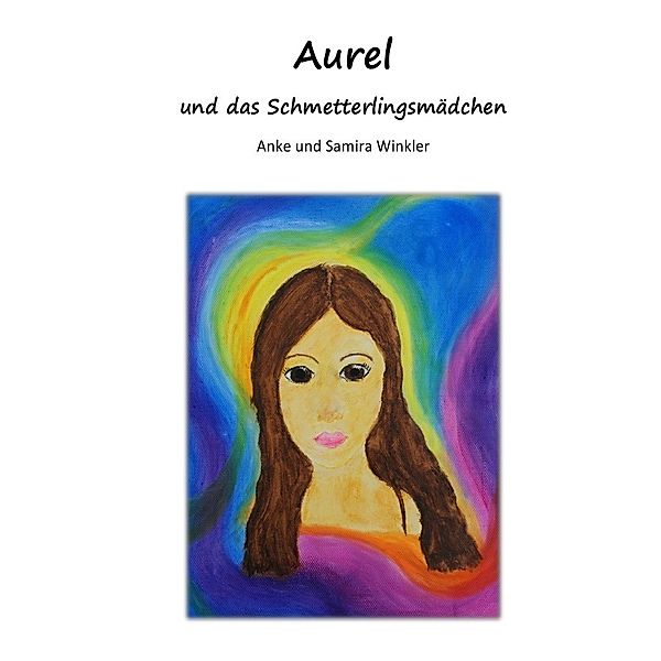 Aurel und das Schmetterlingsmädchen, Anke Winkler