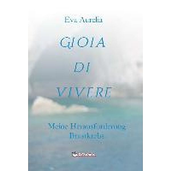 Aurelia, E: GIOIA DI VIVERE, Eva Aurelia