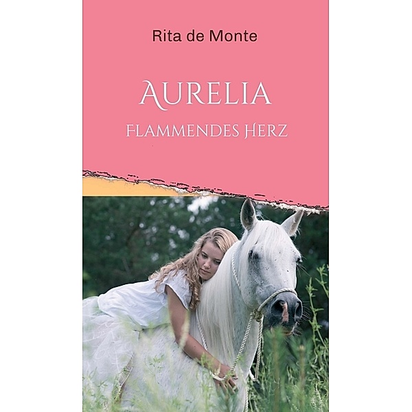 Aurelia - Flammendes Herz, Rita de Monte