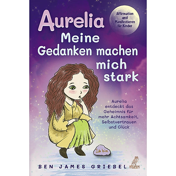 Aurelia - Meine Gedanken machen mich stark, Ben James Griebel