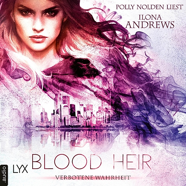 Aurelia Ryder-Reihe - 1 - Blood Heir - Verborgene Wahrheit, Ilona Andrews