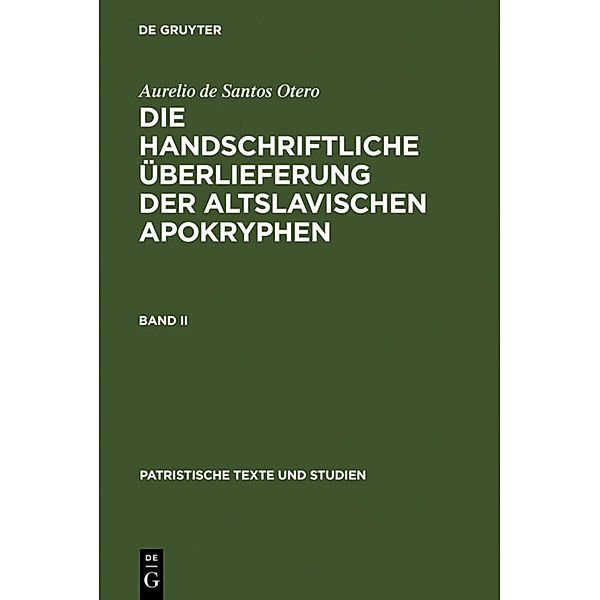 Aurelio de Santos Otero: Die handschriftliche Überlieferung der altslavischen Apokryphen. Band II.Bd.2, Aurelio de Santos Otero