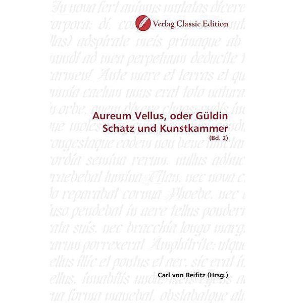 Aureum Vellus, oder Güldin Schatz und Kunstkammer