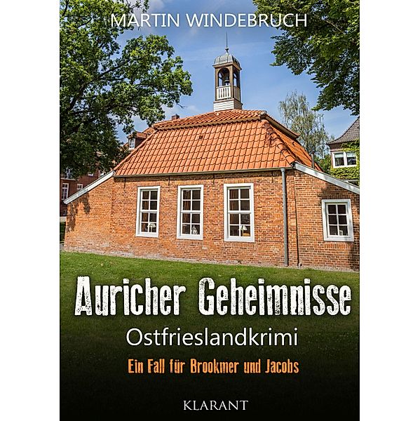 Auricher Geheimnisse. Ostfrieslandkrimi, Martin Windebruch