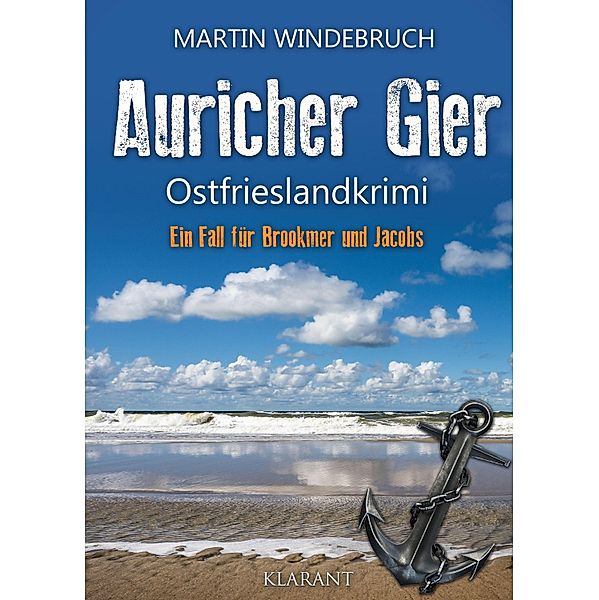 Auricher Gier. Ostfrieslandkrimi, Martin Windebruch