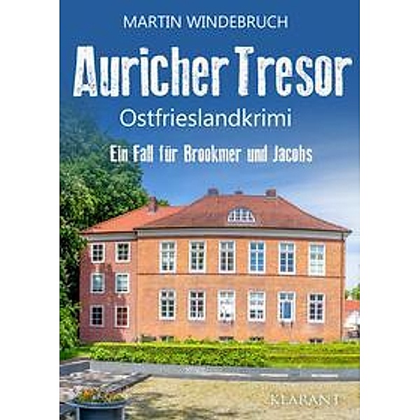 Auricher Tresor. Ostfrieslandkrimi, Martin Windebruch