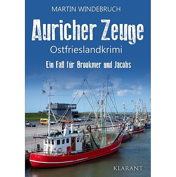 Auricher Zeuge. Ostfrieslandkrimi, Martin Windebruch