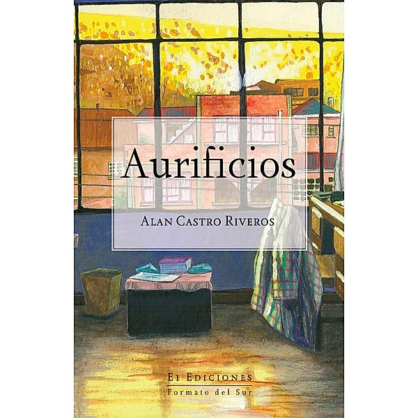 Aurificios / Formato del Sur, Alan Castro Riveros