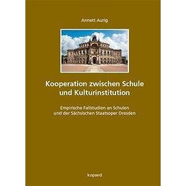 Aurig, A: Kooperation zwischen Schule und Kulturinstitution, Annett Aurig
