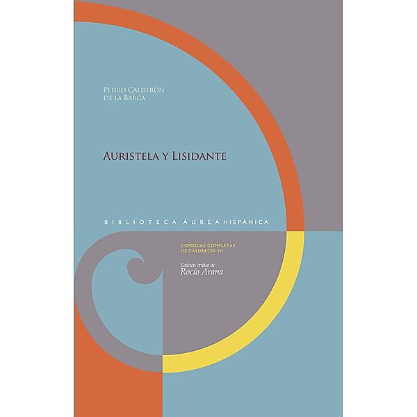 Auristela y Lisidante / Biblioteca Áurea Hispánica Bd.74, Pedro Calderón de la Barca