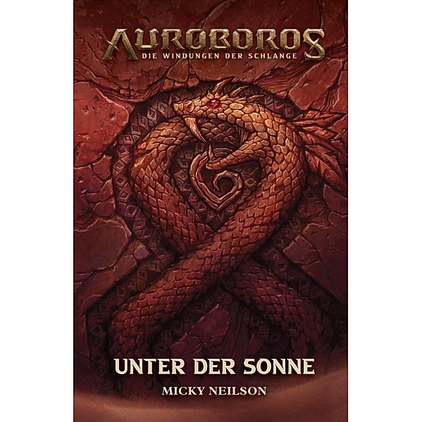 Auroboros - Die Windungen der Schlange - Unter der Sonne / Auroboros - Die Windungen der Schlange, Micky Neilson