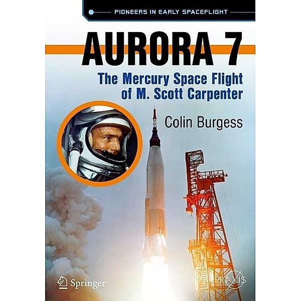 Aurora 7 / Springer Praxis Books, Colin Burgess