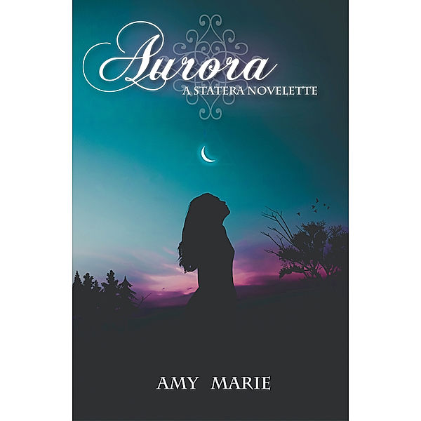 Aurora (A Statera Novelette), Amy Marie