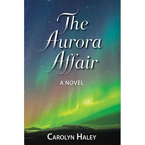 Aurora Affair, Carolyn Haley